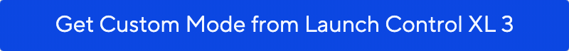 Get Custom Mode from Launch Control XL 3 Button.png